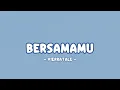 Download Lagu Bersamamu - Vierratale | lirik lagu