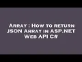 Array How to return JSON Array in ASP NET Web API C