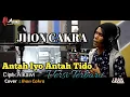 Antah Iyo Antah Tido - Alkawi | Cover | Jhon Cakra | Dendang Minang Remix Versi Terbaru 2020