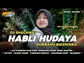DJ SHOLAWAT TERBARU 2024 - HABLI HUDAYA | SLOW BASS X HADROH HOREG
