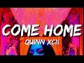 Download Lagu Quinn XCII - Come Home (Lyrics)