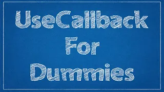 UseCallback for Dummies in Under 2 Minutes React Tutorial