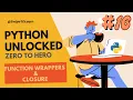 Mastering Python Function Wrappers Closures Iterators Generators and Decorators Explained