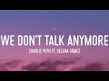 Download Lagu Charlie Puth ft. Selena Gomez - We Don't Talk Anymores
