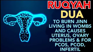 Download RUQYAH DUA TO BURN JINN LIVING IN WOMBS \u0026 CAUSES UTERUS,OVARY PROBLEMS \u0026 FOR PCOS, PCOD,INFERTILITY MP3