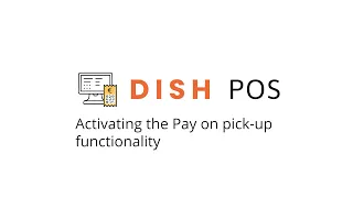 DISH POS - Activating the Pay on pick-up functionality