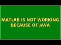 MATLAB is not working because of Java 2 Solutions