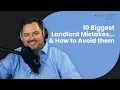 10 Biggest Landlord Mistakes and How to Avoid them
