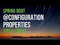 Spring Boot ConfigurationProperties Tips Tricks