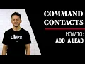 Command Contacts - How to Add a Lead