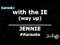 Download Lagu JENNIE - with the IE (way up) (Karaoke)