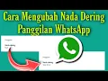 Cara Ubah Bunyi Nada Dering (Notifikasi) Panggilan WhatsApp