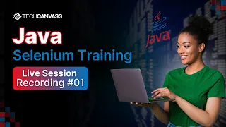 Java Selenium Training Class - 1 Techcanvass