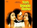 Download Lagu Yeh vaada Raha.Yeh Vaada Raha1982.Asha Bhosle,Kishore KumarR D Burman (Pancham)Gulshan Bawra.Rishi K