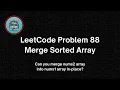 LeetCode Question 88 Merge Sorted Array Easy