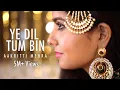 Download Lagu YE DIL TUM BIN - COVER BY AAKRITI MEHRA