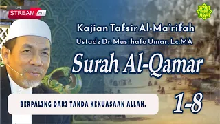 KAJIAN TAFSIR SURAT AL-QAMAR AYAT 1-8 Ustadz Dr. KH. Musthafa Umar, Lc. MA (06/08/2026)