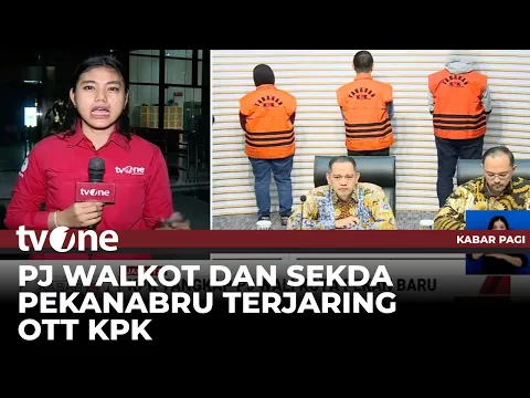 KPK OTT PJ Walkot Pekanbaru atas Kasus Pemotongan Anggaran
