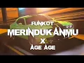 Download Lagu DJ MERINDUKAN MU X AGE AGE [FUNKOT] VIRAL TIKTOK 2024