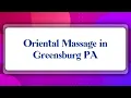 Top 10 Oriental Massage in Greensburg PA