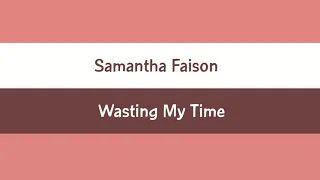 samantha faison wasting my time