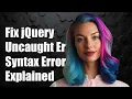 Fixing jQuery Uncaught Error Syntax Error Unrecognized Expression Explained