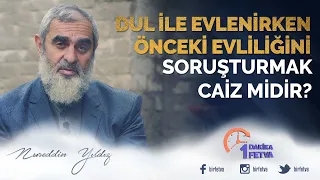Dul ile evlenirken önceki evliliğini soruşturmak caiz midir?