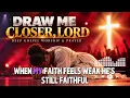 DRAW ME CLOSER, LORD 🙏 | DEEP GOSPEL WORSHIP & PRAYER