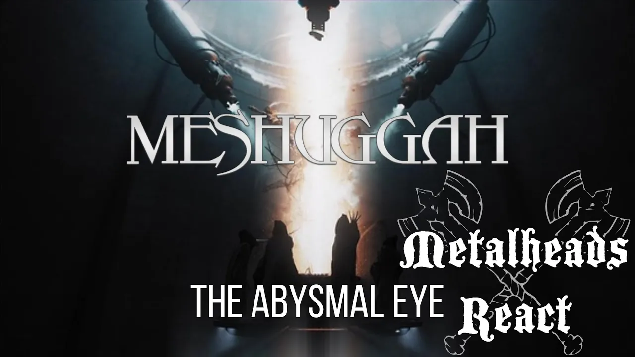 Meshuggah- The Abysmal Eye (Metalheads React) Meshuggah- The Abysmal Eye (Metalheads React)