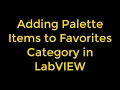 How to Add Palette Items to the Favorites Category in LabVIEW