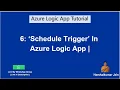 6 Azure Logic App Schedule Trigger Azure Logic App Tutorial