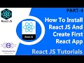 04 Installing React JS Creating First React App React Tutorial create-react-app