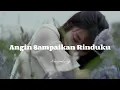 Download Lagu Cocok Buat Yang Lagi Galau “ Angin Sampaikan Rinduku “ - Senandung | Lirik Lagu Video