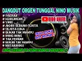 Lagu DANGDUT ORGEN TUNGGAL NINO MUSIK LAGU SERING DI NYANYIKAN DI HAJATAN - PASRAH, KEHILANGAN, YANG