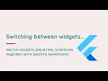 Switching between widgets Flutter Tutorial
