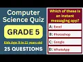 Computer Science Quiz for Grade 5 25 MCQs for Ages 9 11 Olympiad School Test Class 5 IT Exam