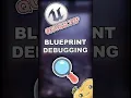 Unreal Engine QUICKTIP - Blueprint Debugging