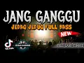 DJ JANG GANGGU !! JEDAG JEDUG TIKTOK VIRAL ( JUNGLE DUTCH TIMORE REMIX BASSNYA NGAJAK RIBOTT 2021 )