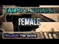 Tanpo Tresnamu - Denny Caknan(Akustik karaoke) || FEMALE