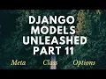 Django Models Part 11 Class Meta Options