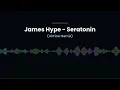 James Hype - Seratonin (AF Remix) 