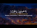 Download Lagu Selawat Nabi,, Ya Habibi Ya Muhammad Ya Arusal Khofiqoini