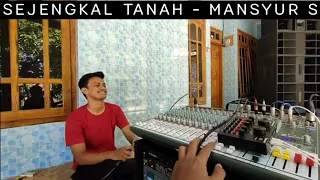 Download Sejengkal tanah - Mansyur S Cover MP3