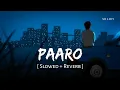 Lagu Paaro (Slowed + Reverb) | Aditya Rikhari | SR Lofi