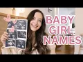 Baby Girl Names I Love and MIGHT Be Using 2024 Classic Unique Names