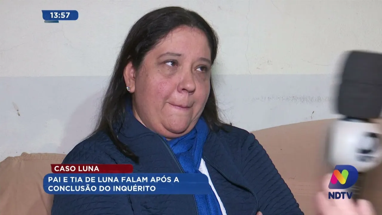 Caso Luna: pai e tia de Luna falam após conclusão do inquérito