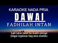Download Lagu FADHILAH INTAN - Dawai (Karaoke Male Key || Nada Pria +3)