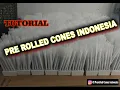 Tutorial Pre rolled cones indonesia