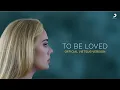 Adele - To Be Loved (Official Lyrics Video) | Vietsub Version