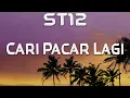 Download Lagu ST12 - Cari Pacar Lagi (LIRIK)